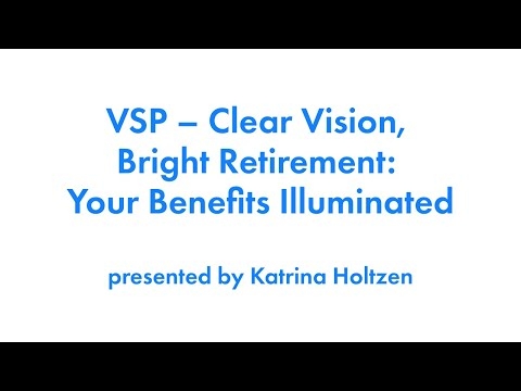Clear Vision, Bright Retirement: Your Benefits Illuminated