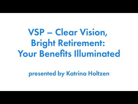 Clear Vision, Bright Retirement: Your Benefits Illuminated