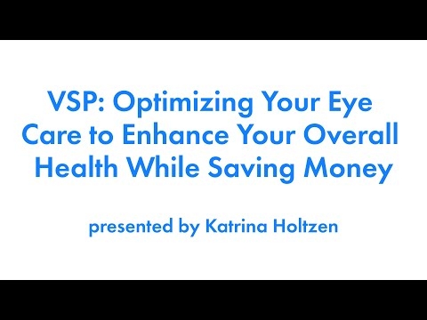Optimizing Your Eye Care to Enhance Your Overall Health While Saving Money