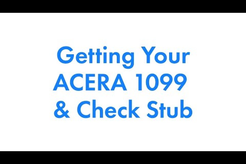 Getting Your ACERA 1099 and Check Stub 