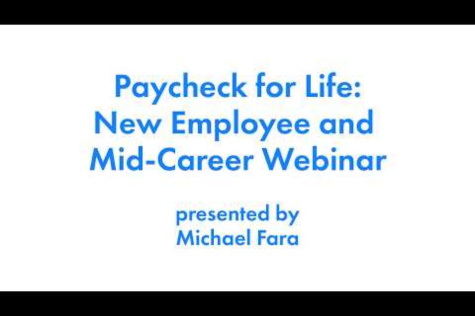 August 12, 2026 Paycheck for Life: New Employee &amp; Mid-Career Webinar