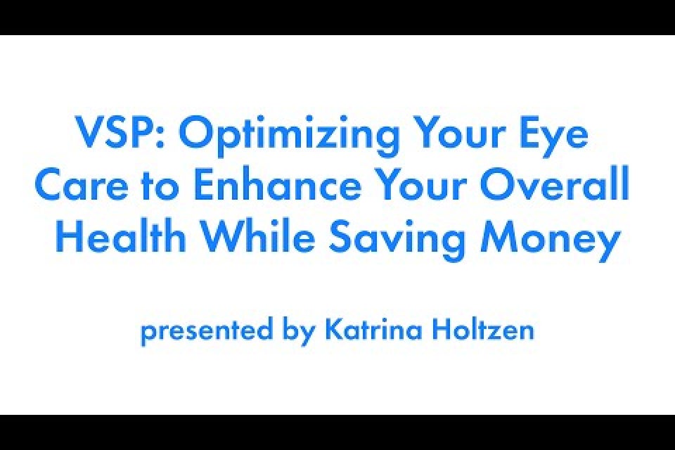 Optimizing Your Eye Care to Enhance Your Overall Health While Saving Money