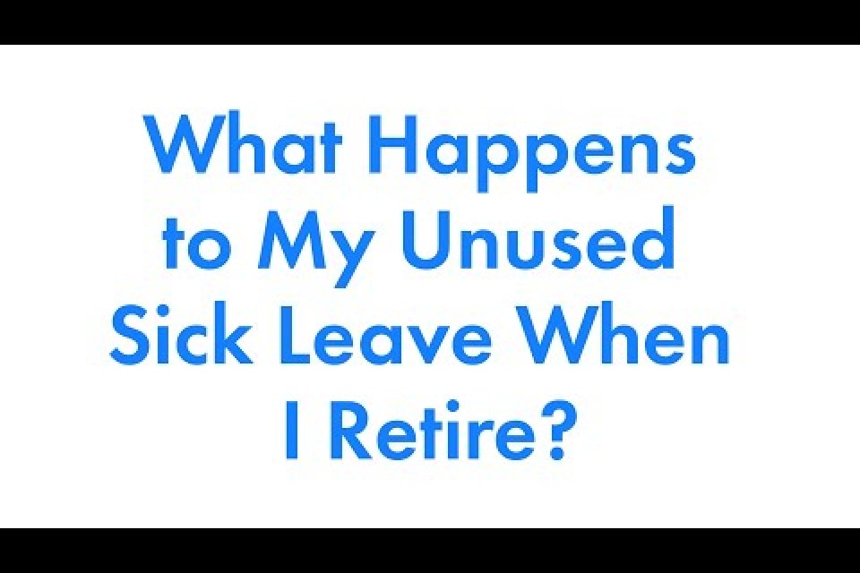 What Happens to My Unused Sick Leave When I Retire?